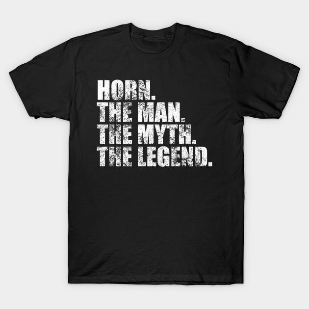 Horn Legend Horn Family name Horn last Name Horn Surname Horn Family Reunion T-Shirt by TeeLogic